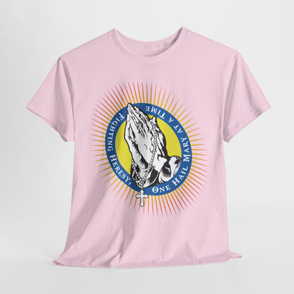 Fighting Heresy One Hail Mary At A Time Heavy Cotton Tee