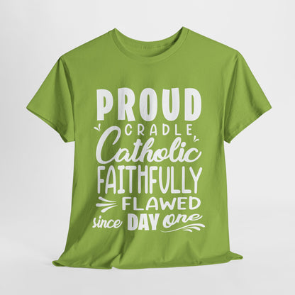 Proud Cradle Catholic Faithfully Flawed Since Day One Heavy Cotton Tee