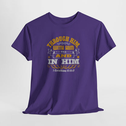 Through Him, With Him In Him Heavy Cotton Tee