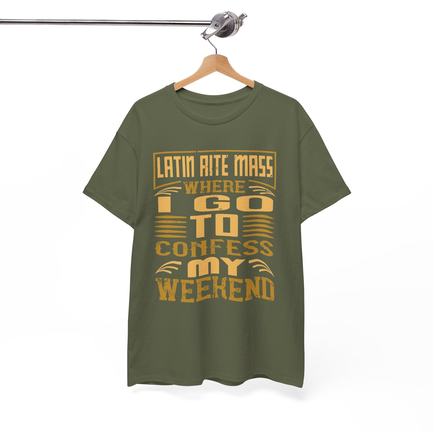 Latin Rite Mass Where I Go To Confess My Weekend Heavy Cotton Tee