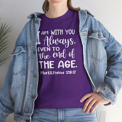 I am with you always, even to the end of the age Heavy Cotton Tee