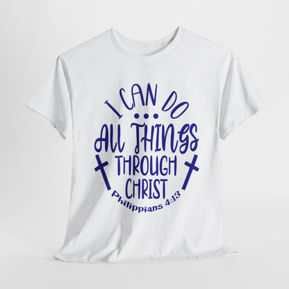 I Can Do All Things Through Christ Heavy Cotton Tee