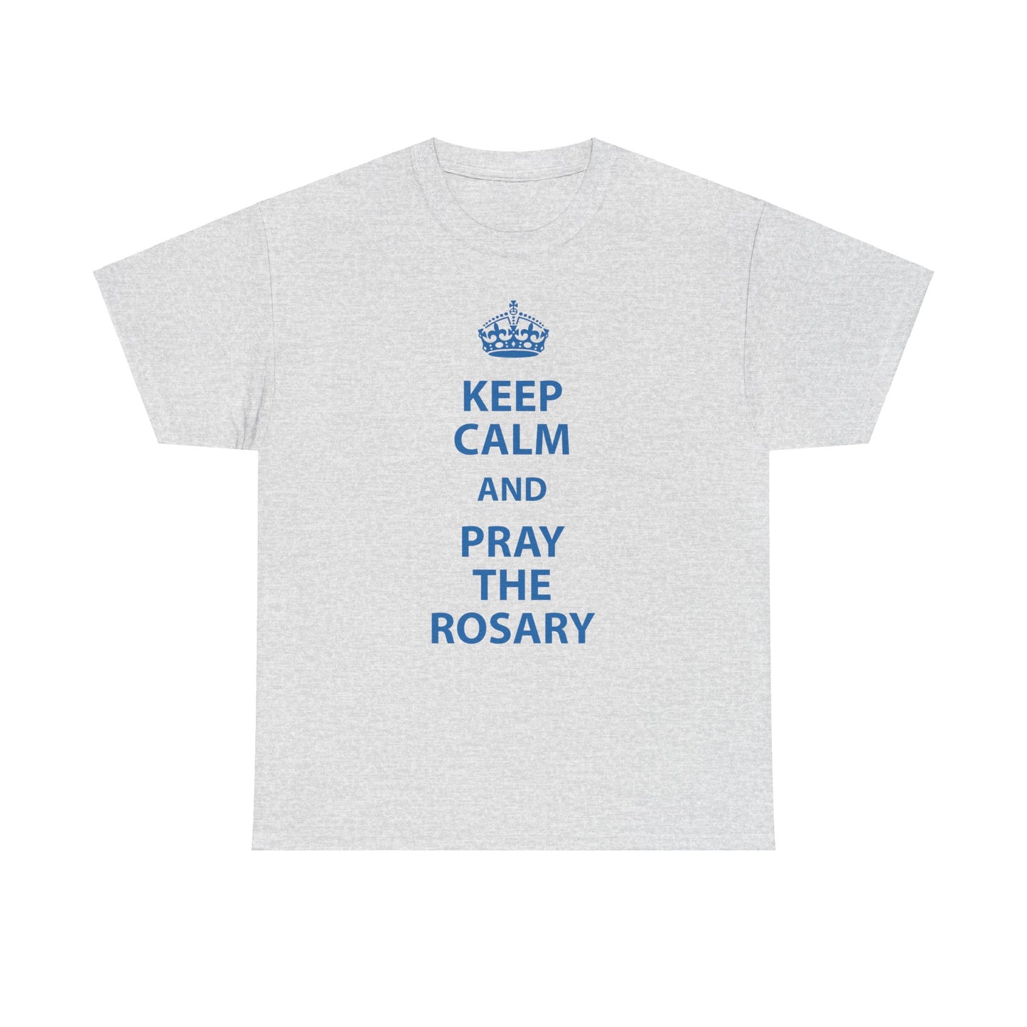 Keep Calm and Pray The Rosary Heavy Cotton Tee