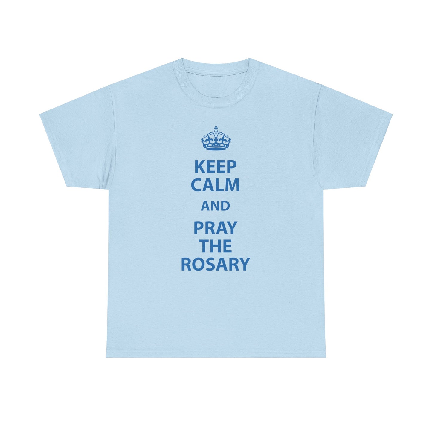 Keep Calm and Pray The Rosary Heavy Cotton Tee