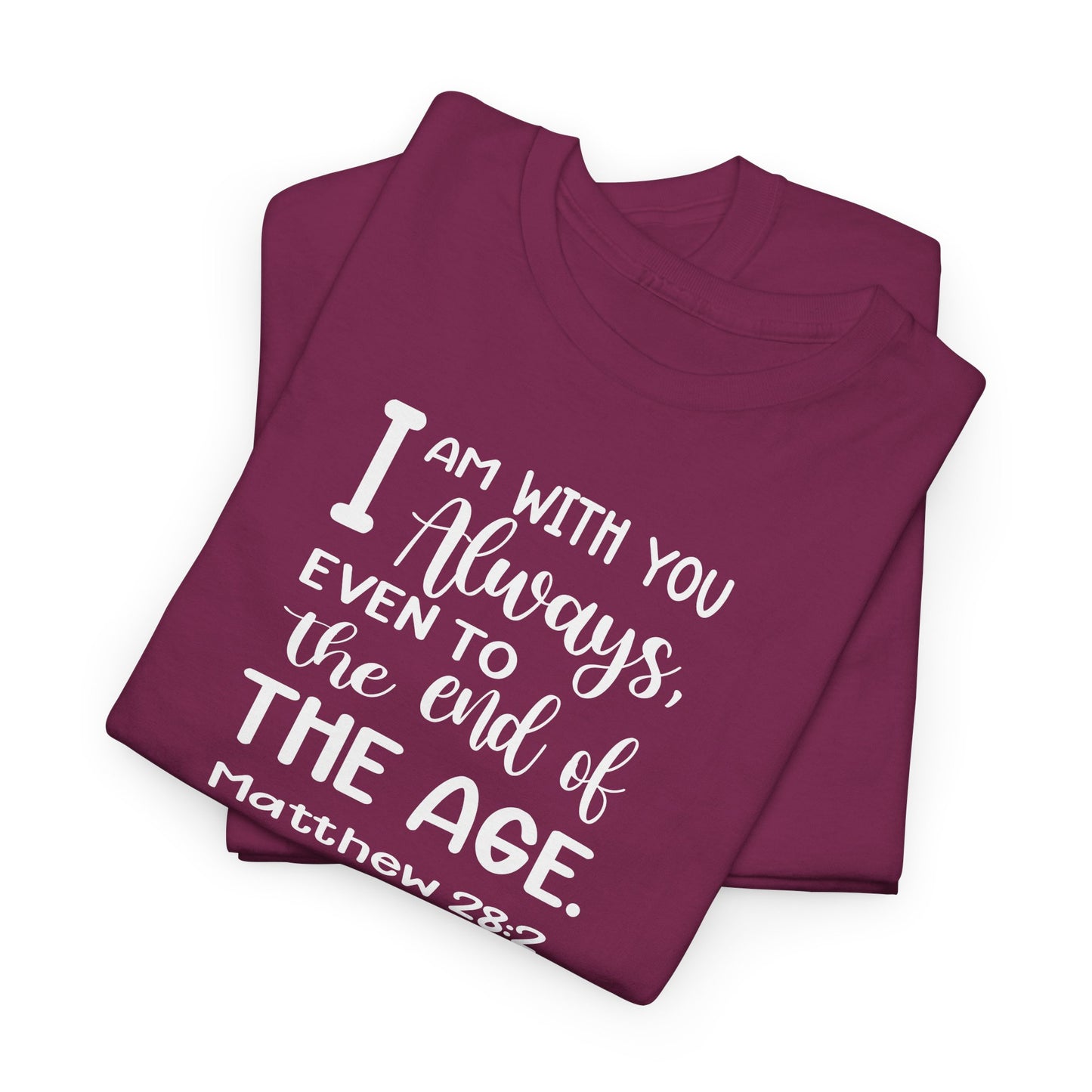 I am with you always, even to the end of the age Heavy Cotton Tee