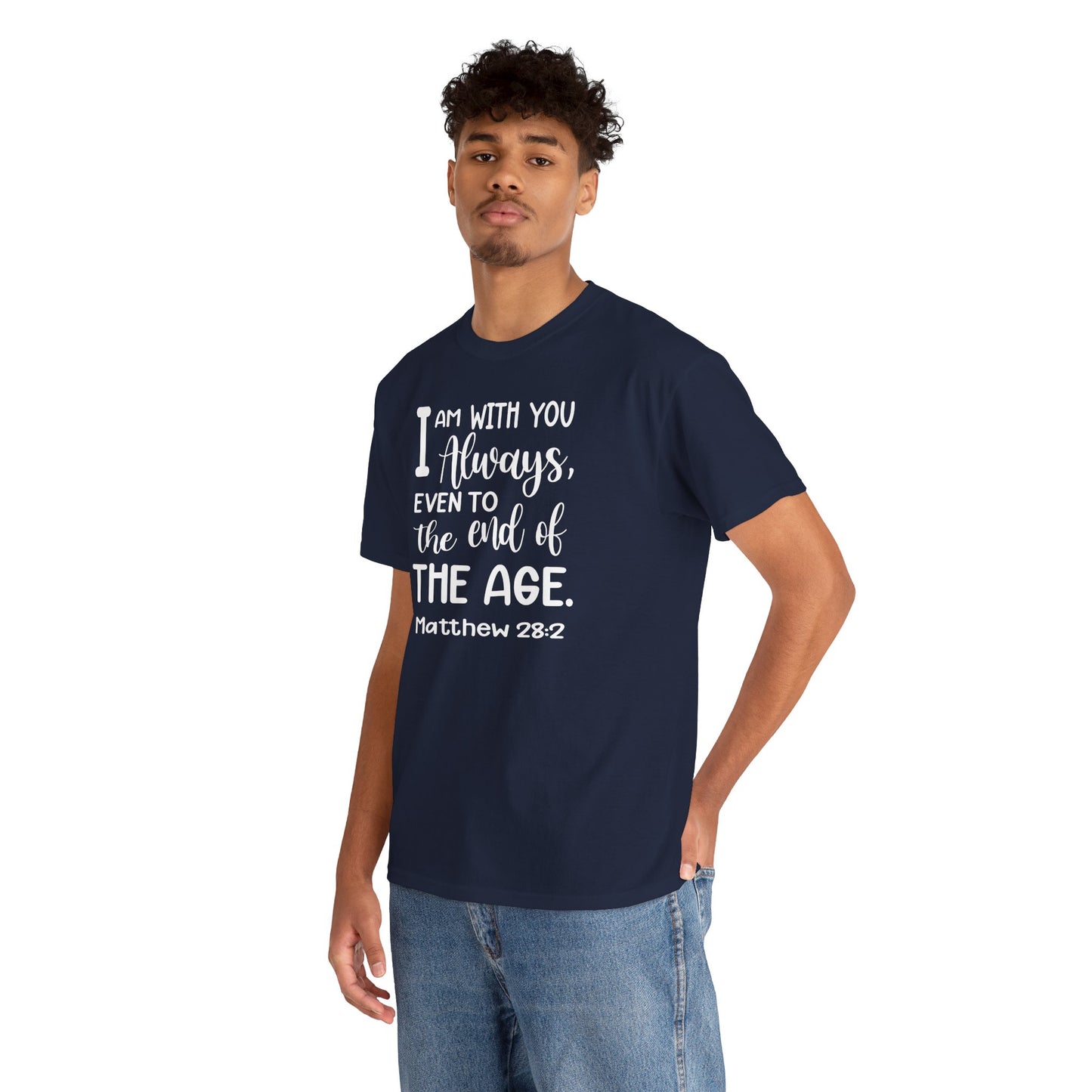 I am with you always, even to the end of the age Heavy Cotton Tee