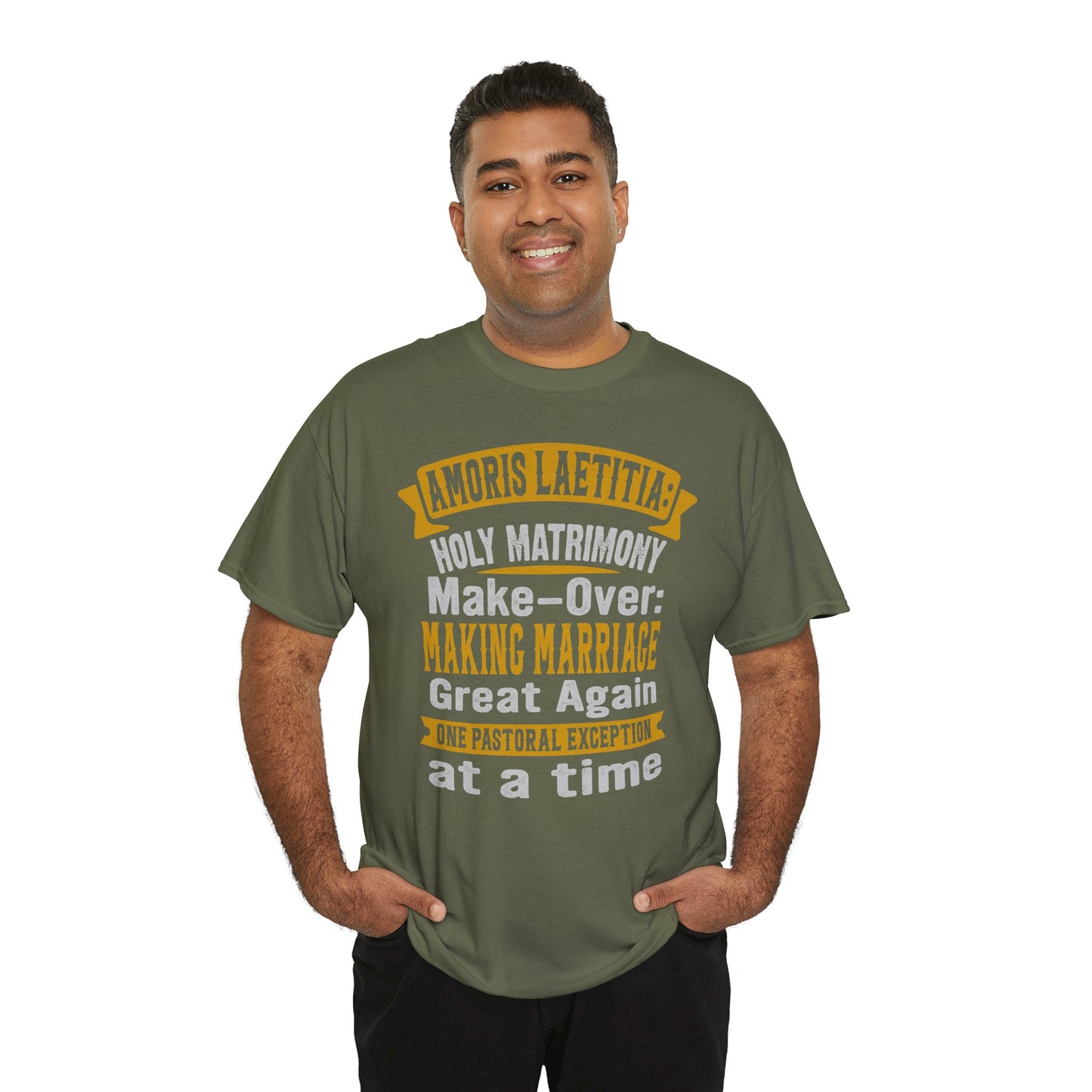 Amoris Laetitia: Holy Marriage Make-Over Making Marriages Great Again Heavy Cotton Tee