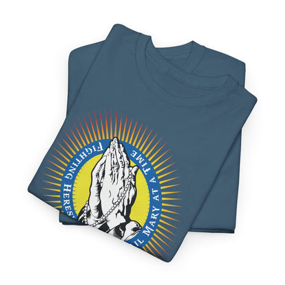 Fighting Heresy One Hail Mary At A Time Heavy Cotton Tee