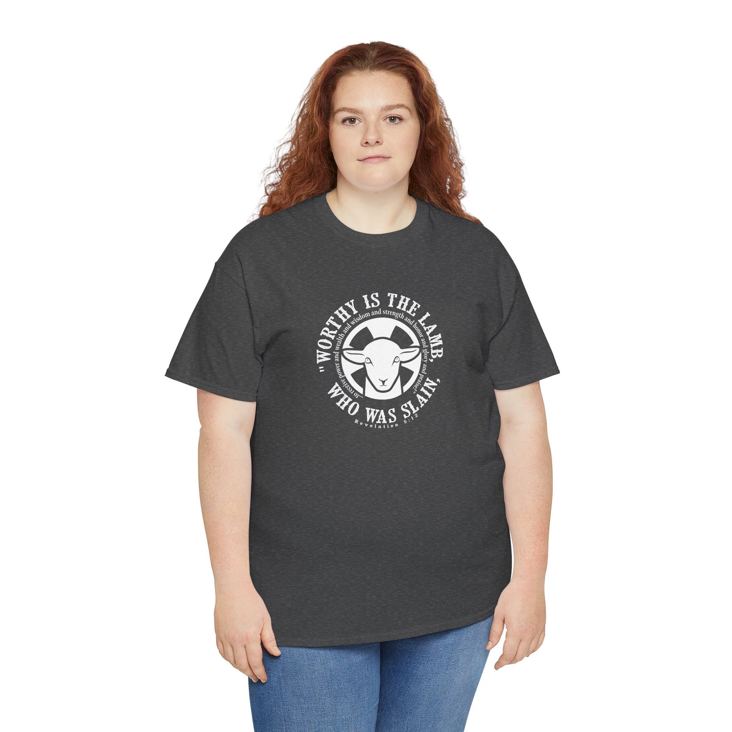 "Worthy is the Lamb, who was slain, to receive power and wealth and wisdom and strength and honor and glory and praise!" Heavy Cotton Tee