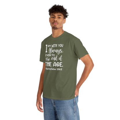 I am with you always, even to the end of the age Heavy Cotton Tee