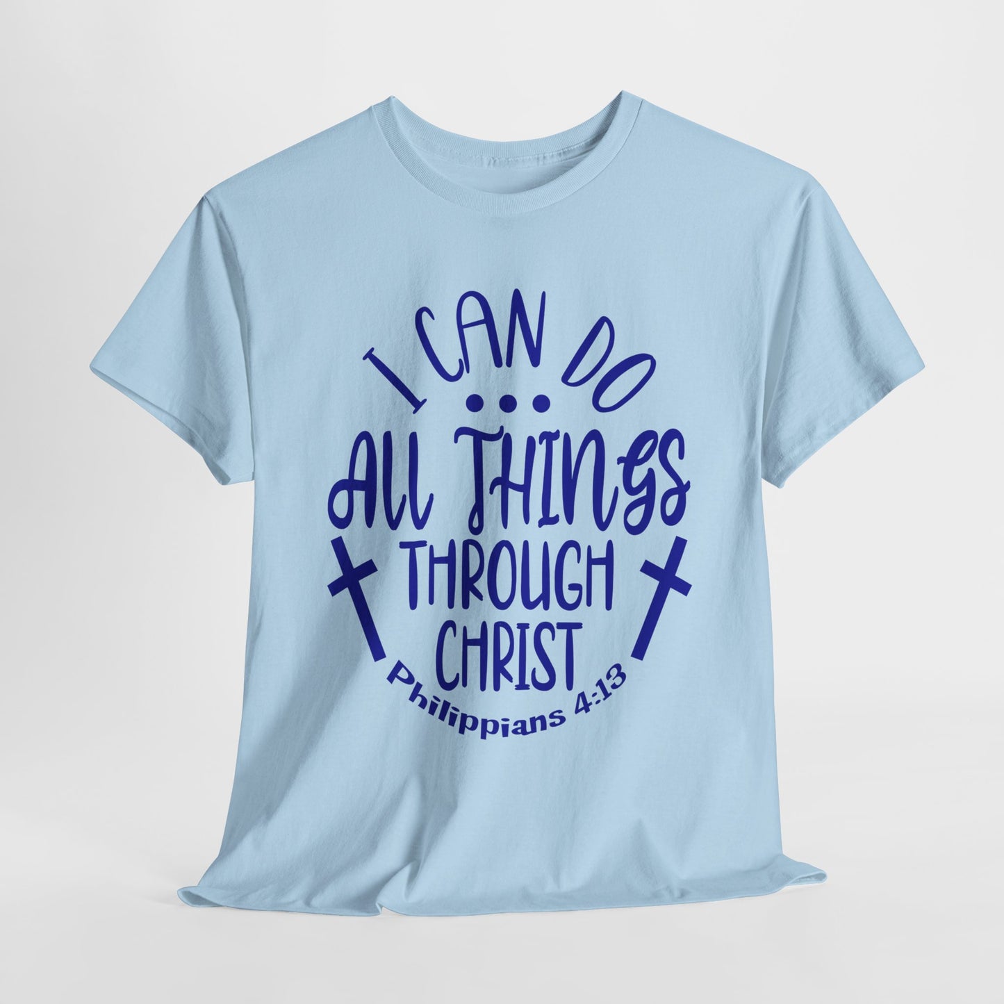 I Can Do All Things Through Christ Heavy Cotton Tee