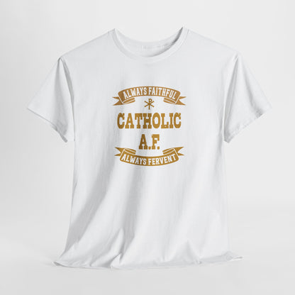 Catholic A.F. Always Faithful Always Fighting Ninjas Heavy Cotton Tee