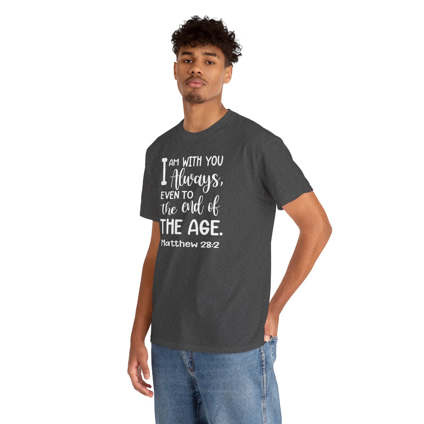 I am with you always, even to the end of the age Heavy Cotton Tee