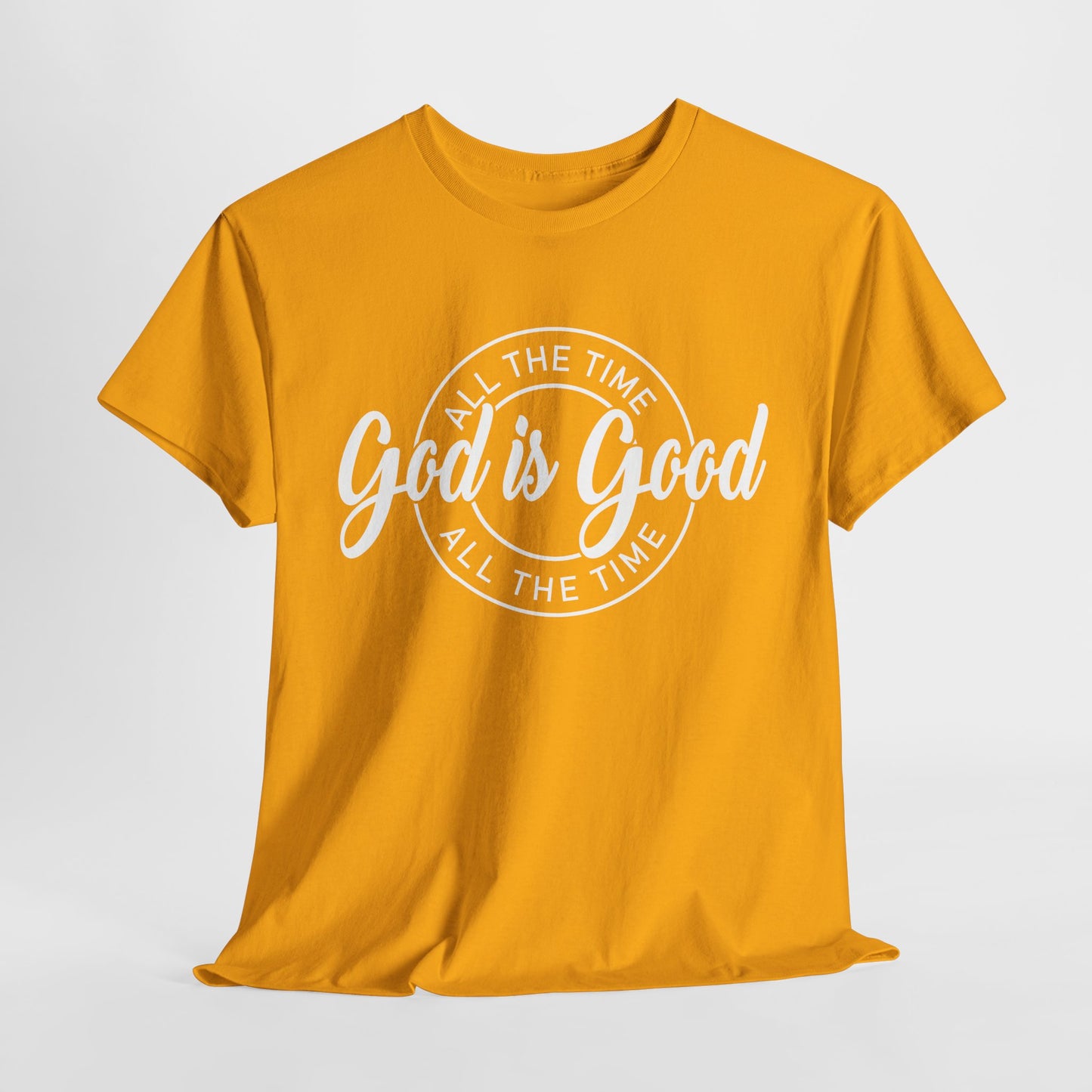 God Is Good All The Time Heavy Cotton Tee