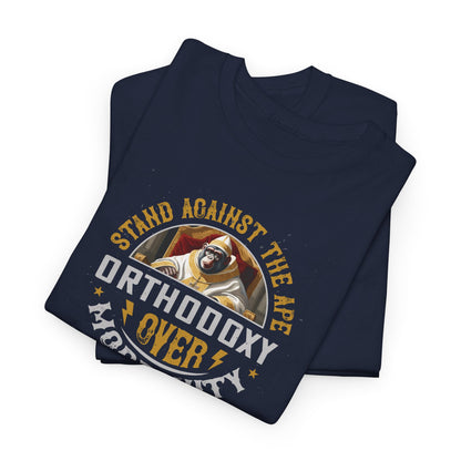 Stand Against The Ape: Orthodoxy Over Modernism Heavy Cotton Tee