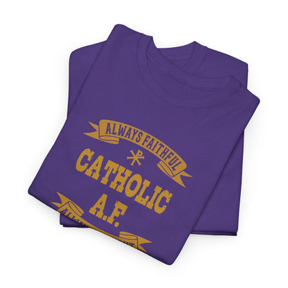 Catholic A.F. Always Faithful Always Fighting Ninjas Heavy Cotton Tee