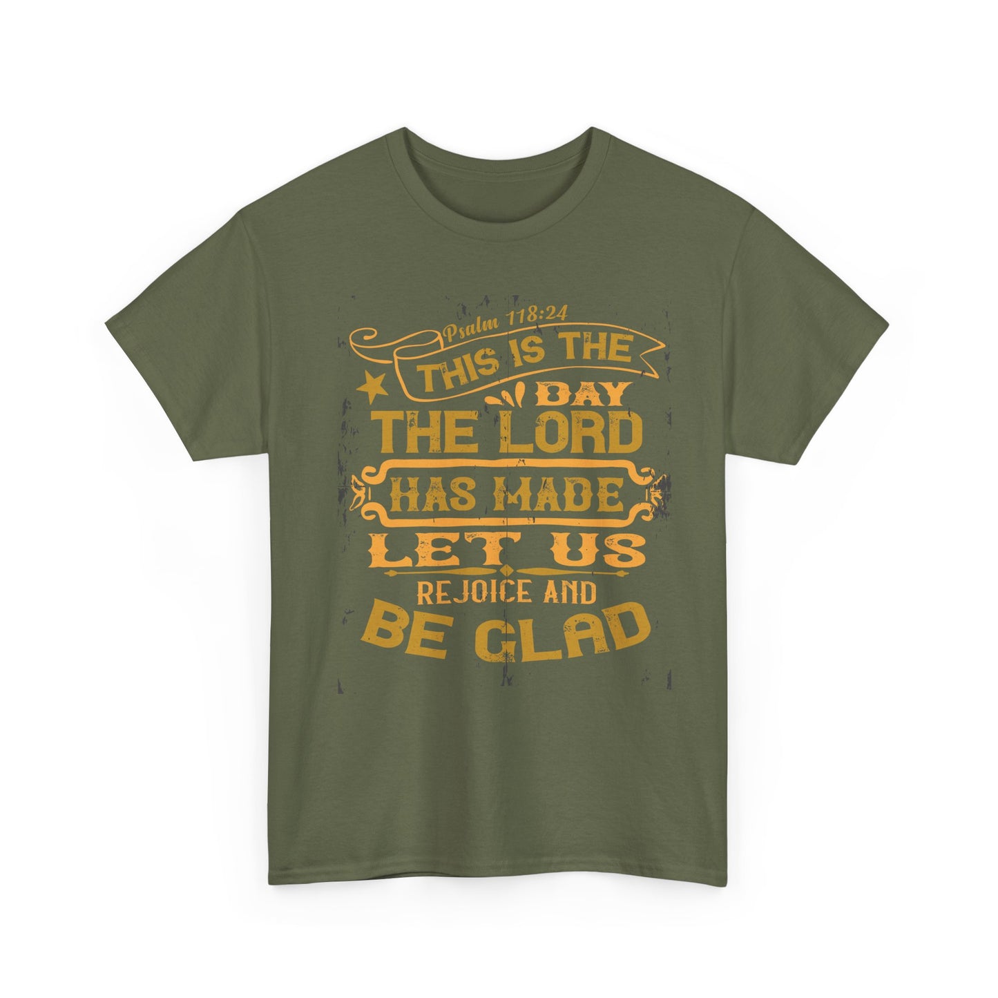 This Is The Day The Lord Has Made Let Us Rejoice And Be Glad Heavy Cotton Tee