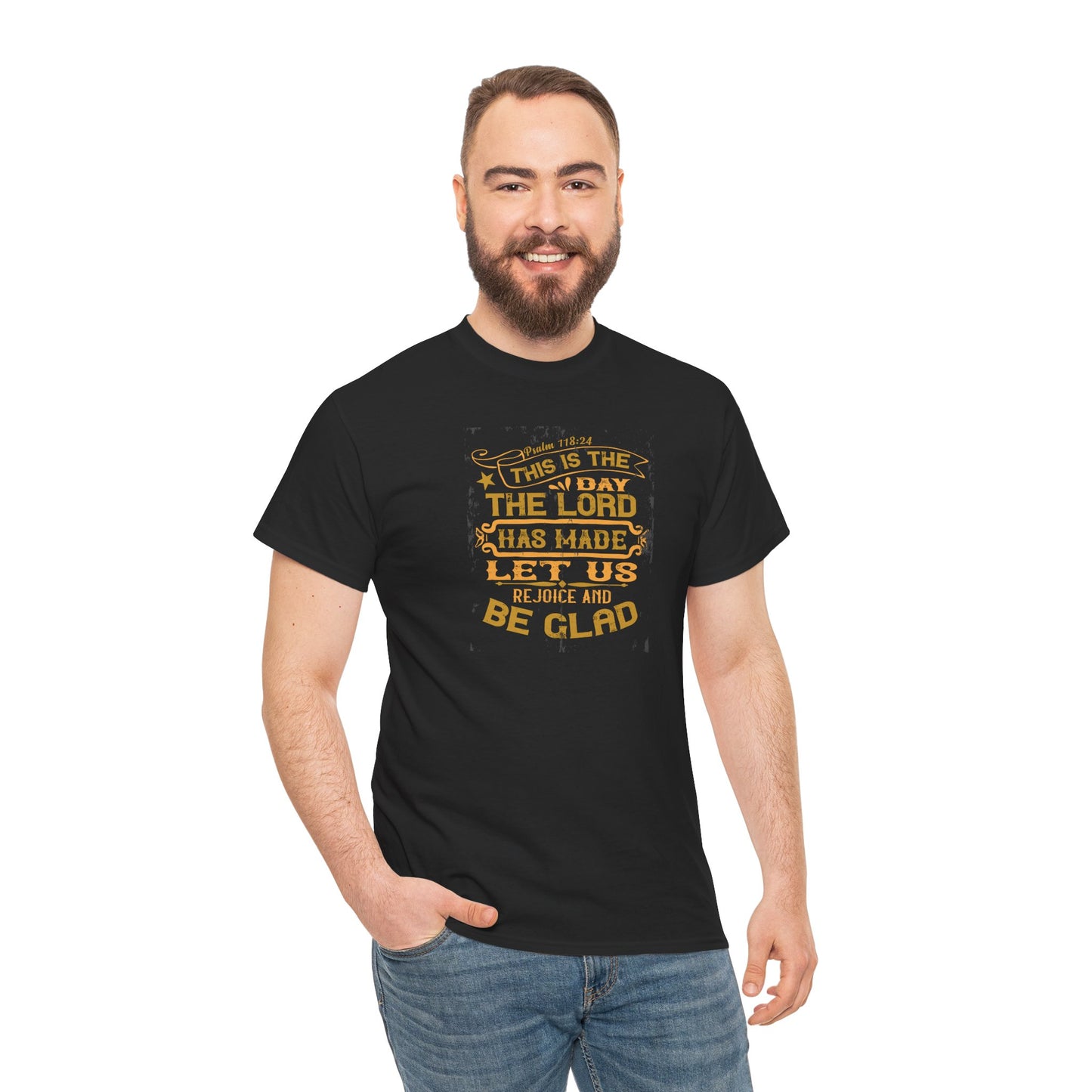 This Is The Day The Lord Has Made Let Us Rejoice And Be Glad Heavy Cotton Tee
