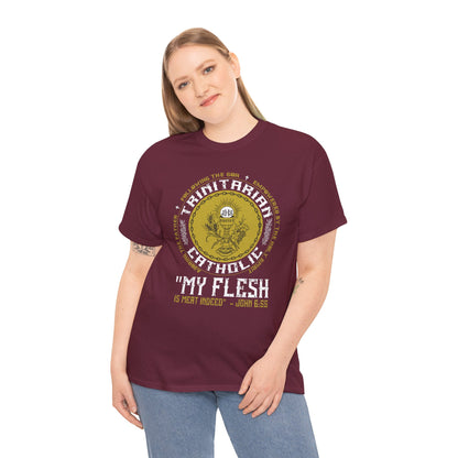 Adoring the Father, Following the Son, Empowered by the Holy Spirit: My Flesh is Meat Indeed Heavy Cotton Tee