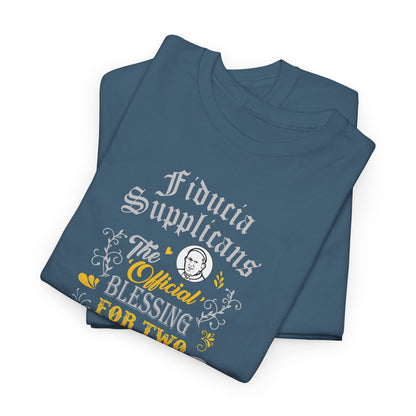 Fiducia Supplicans: The Official Blessing For Two But Not Together Heavy Cotton Tee