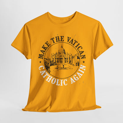 Make The Vatican Catholic Again Heavy Cotton Tee