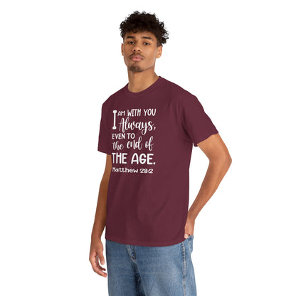 I am with you always, even to the end of the age Heavy Cotton Tee