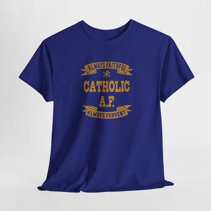 Catholic A.F. Always Faithful Always Fighting Ninjas Heavy Cotton Tee