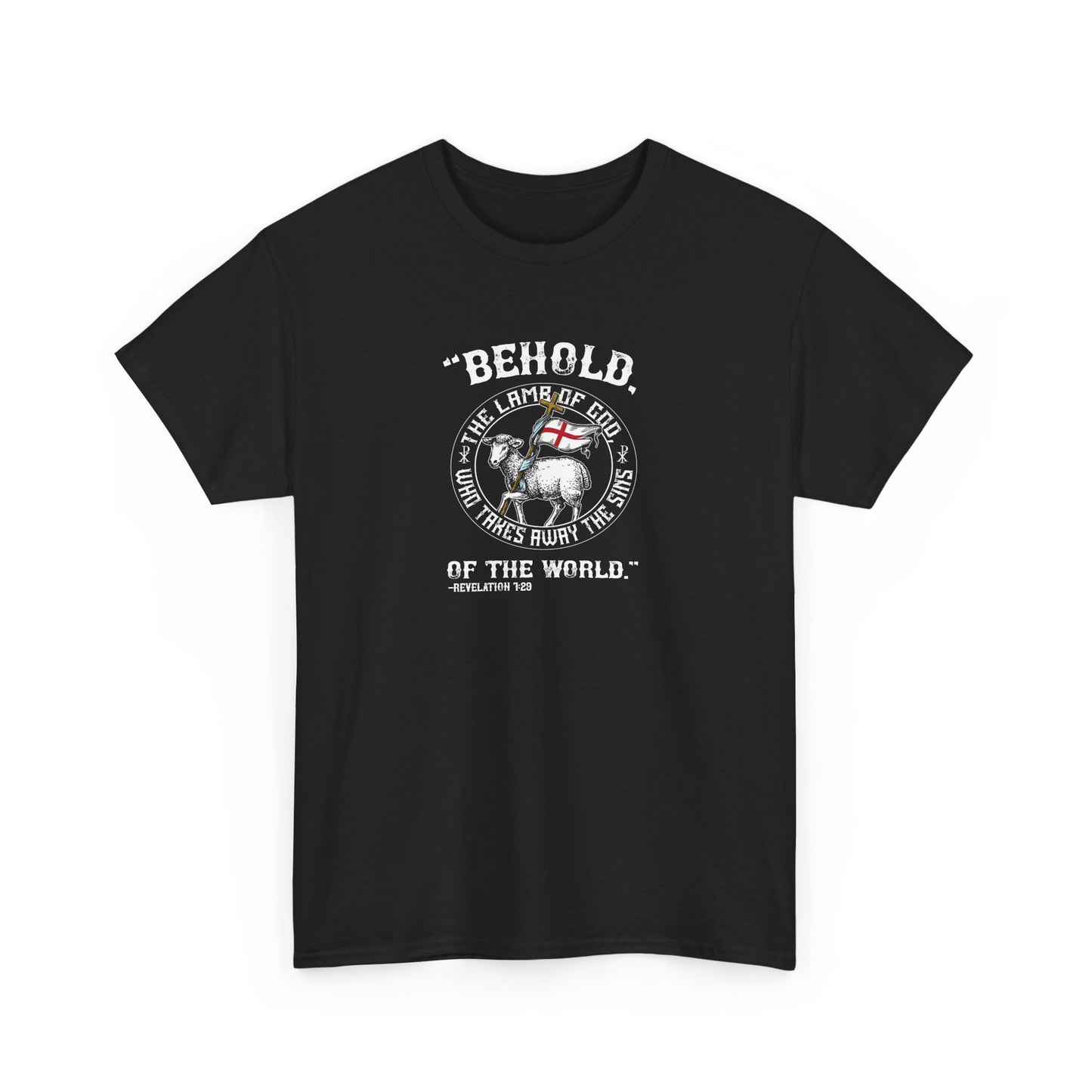 'Behold, The Lamb Of God Who Takes Away The Sins Of The World" Heavy Cotton Tee