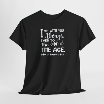 I am with you always, even to the end of the age Heavy Cotton Tee