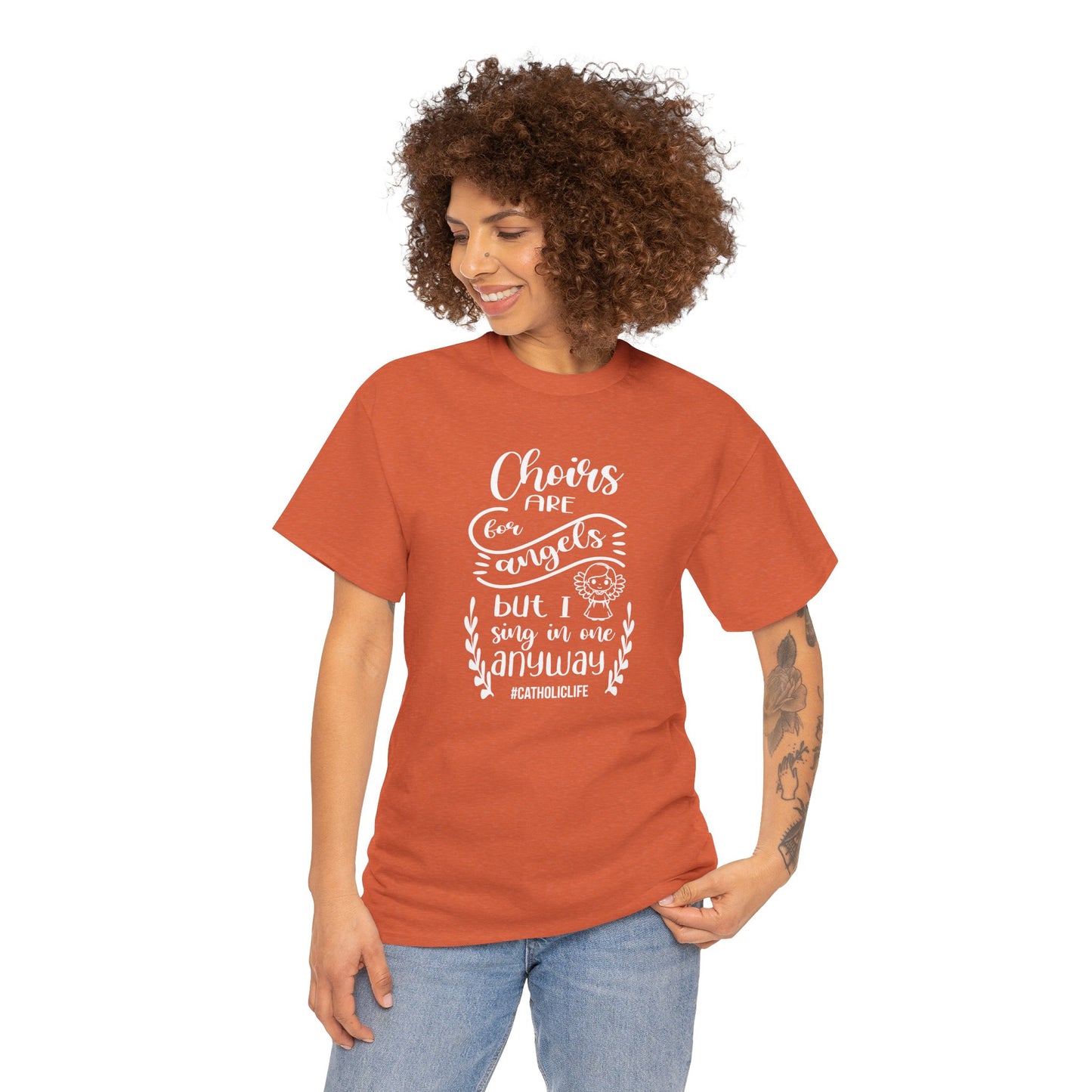 Choirs Are For Angels But I Sing In One Anyway Graphic Heavy Cotton Tee