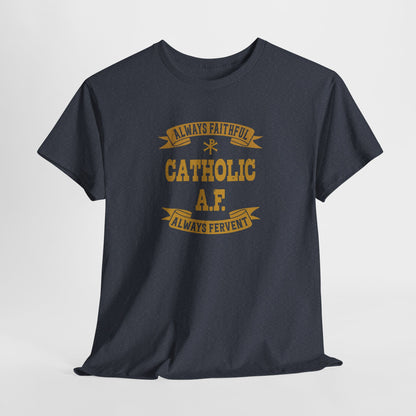 Catholic A.F. Always Faithful Always Fighting Ninjas Heavy Cotton Tee