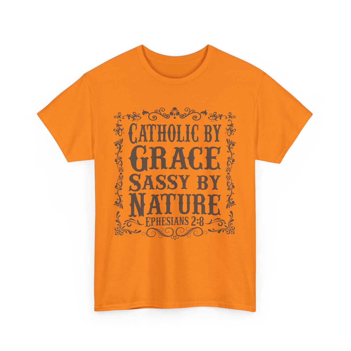 Catholic By Grace Sassy By Nature Heavy Cotton Tee